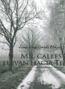 Mil calles llevan hacia ti